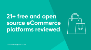 Opensource eCommerce - 21+ Completely Free Platforms