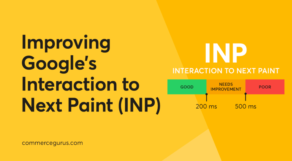 Improving Google’s Interaction to Next Paint (INP)