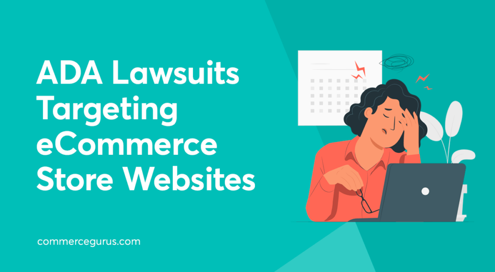 ADA Lawsuits Targeting eCommerce Store Websites